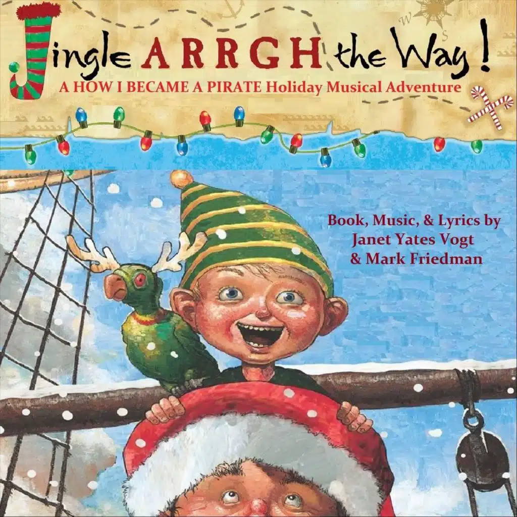 Jingle Arrgh the Way - A How I Became a Pirate Holiday Musical Adventure