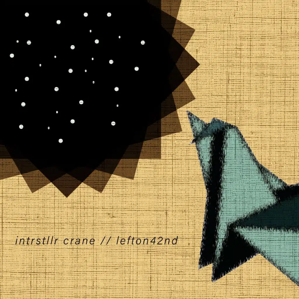 Intrstellr Crane // Lefton42nd