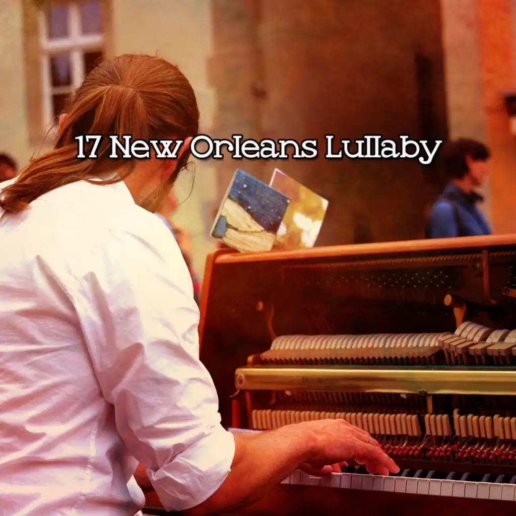 17 New Orleans Lullaby