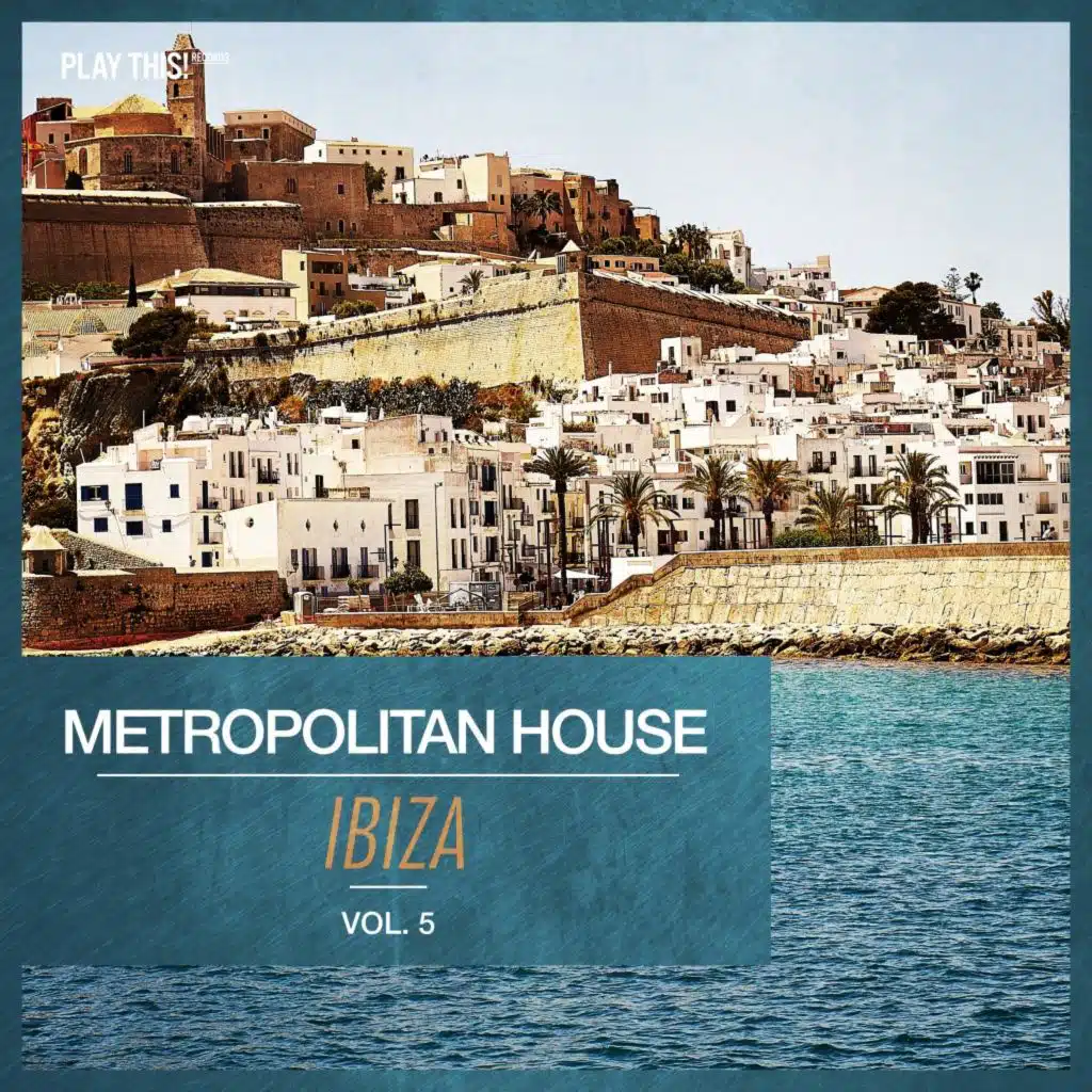 Metropolitan House: Ibiza, Vol. 5
