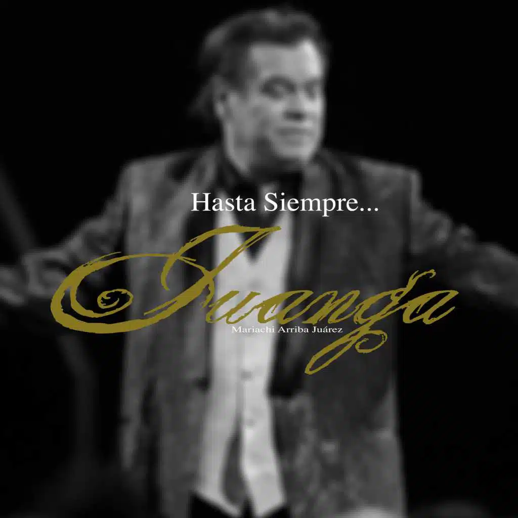 Hasta Siempre Juanga, Mariachí Arriba Juárez