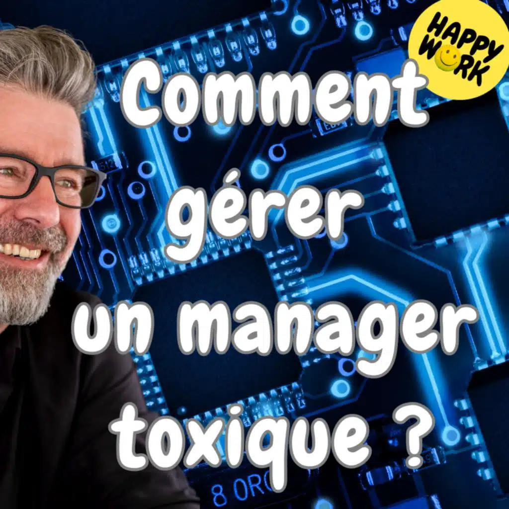 #1552 - Comment gérer un manager toxique ?