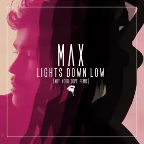 Lights Down Low (Not Your Dope Remix)