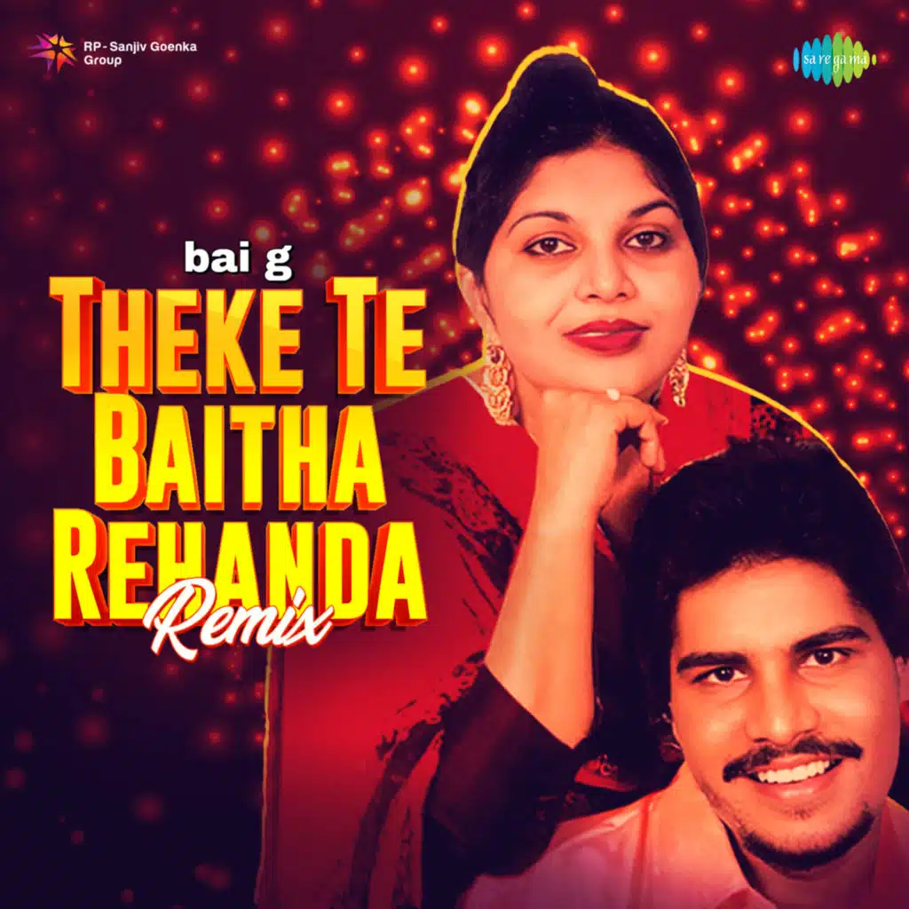Theke Te Baitha Rehanda (Remix) [feat. bai g]