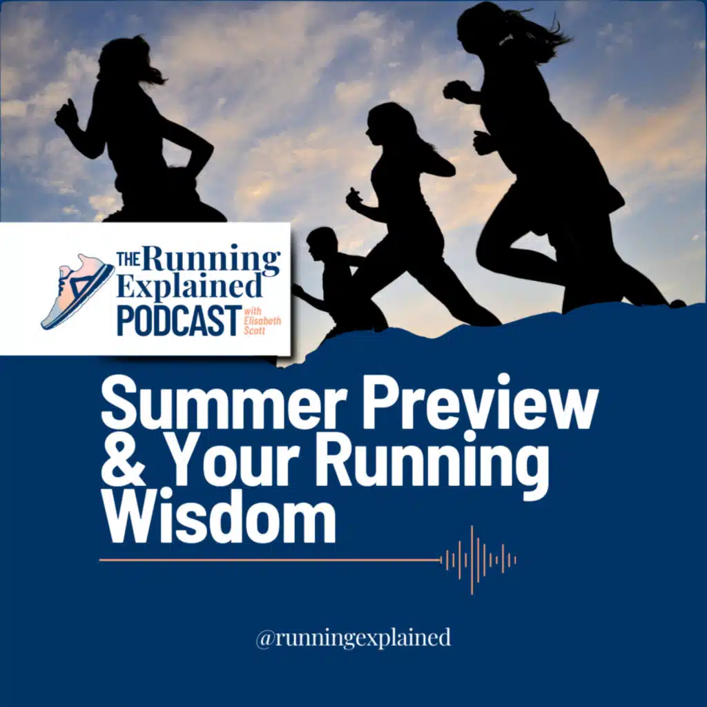 Summer Preview & Your Running Wisdom