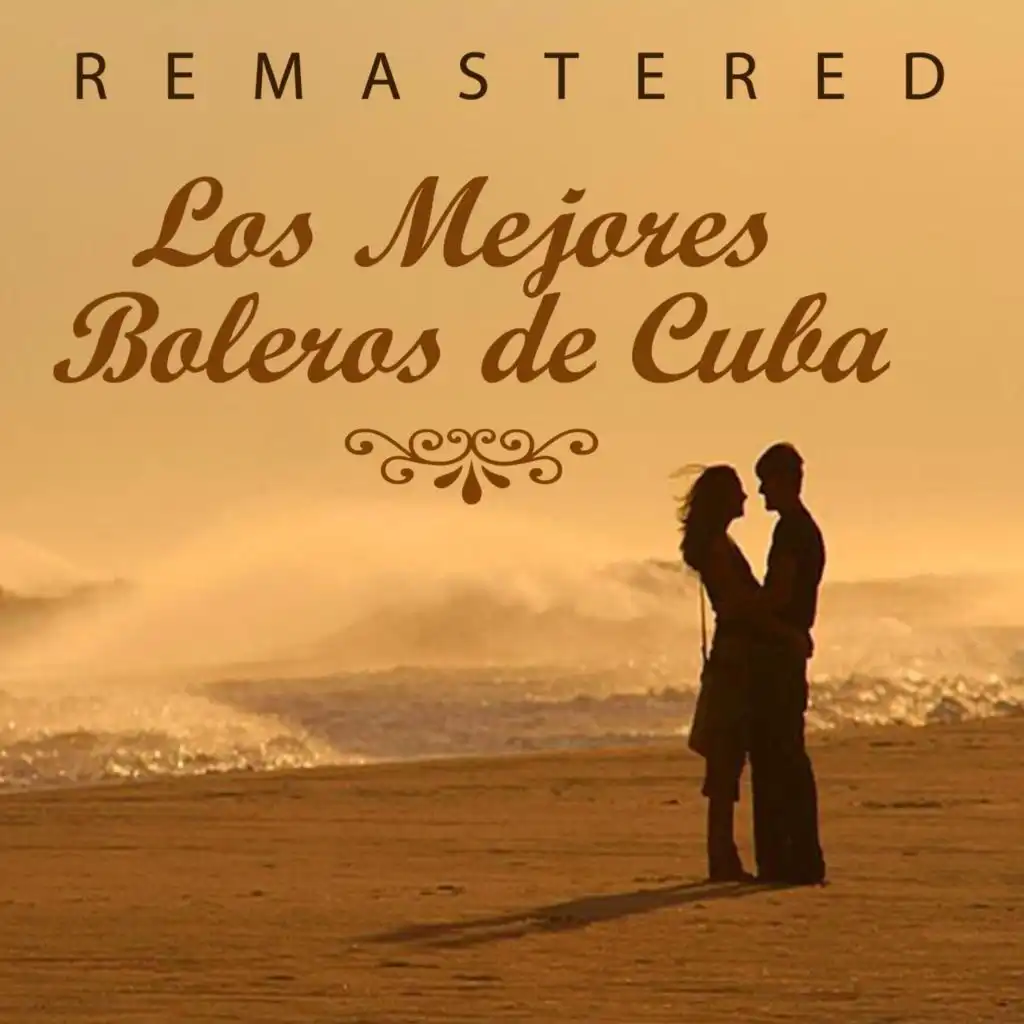 Los mejores boleros de Cuba (Remastered)