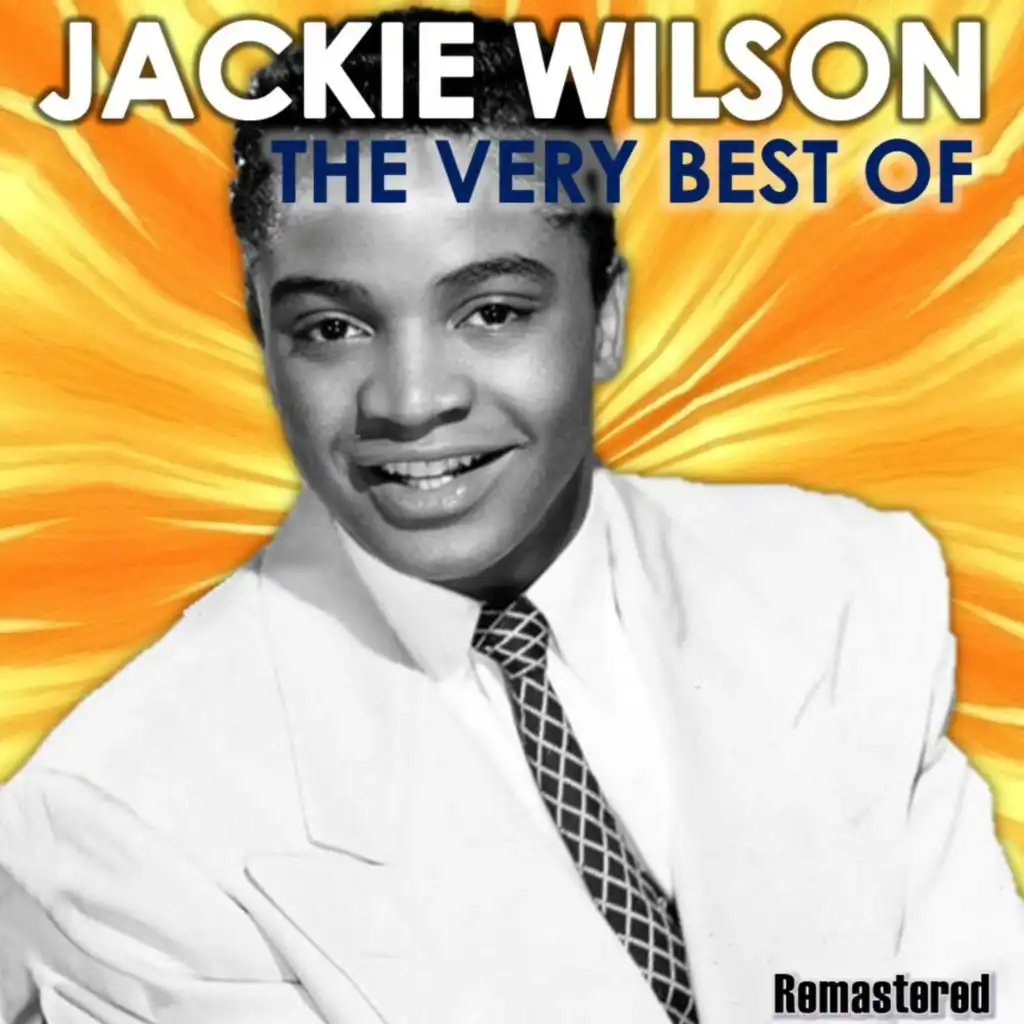 The Very Best of Jackie Wilson (Remastered)