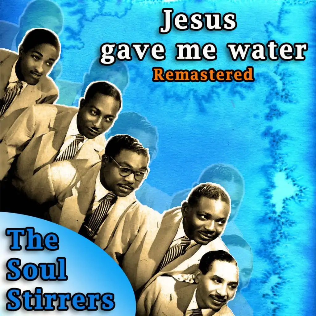 Jesus Gave Me Water (Remastered)