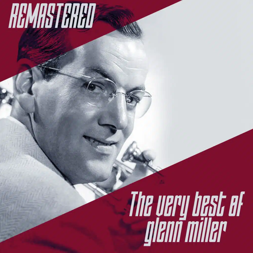 The Very Best of Glenn Miller (Remastered)