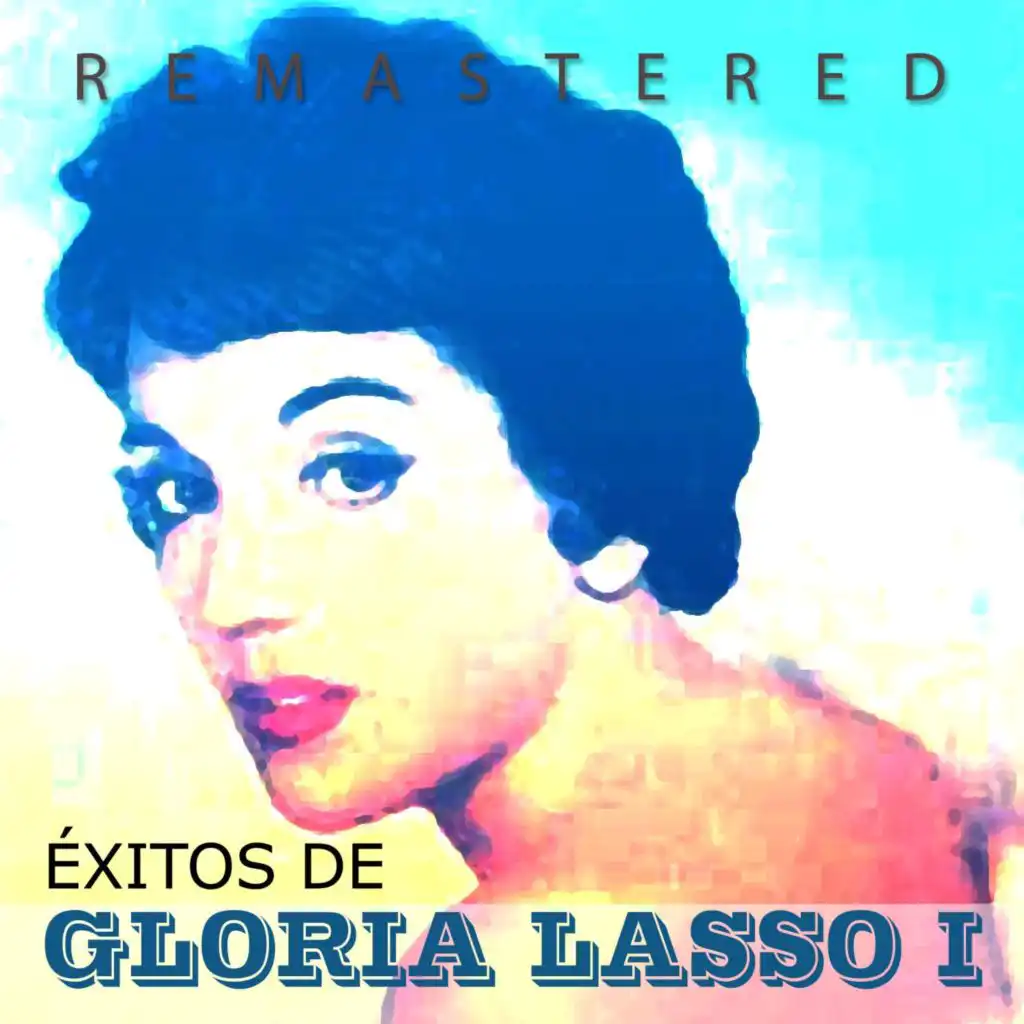 Éxitos de Gloria Lasso, Vol. 1 (Remastered)