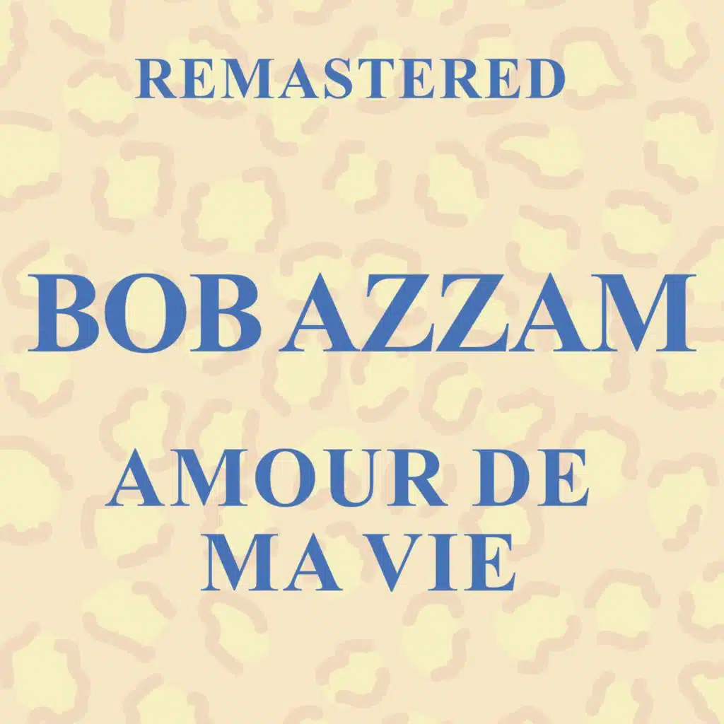 Amour de ma vie (Remastered)