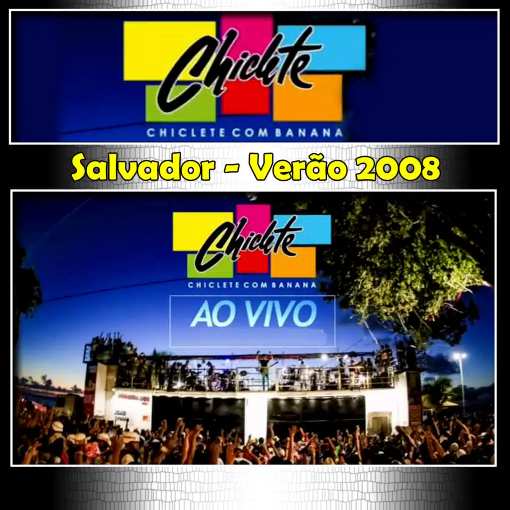 Se tem Chiclete eu tô lá - Ao Vivo