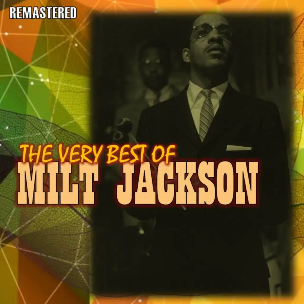 The Very Best of Milt Jackson (Remastered)