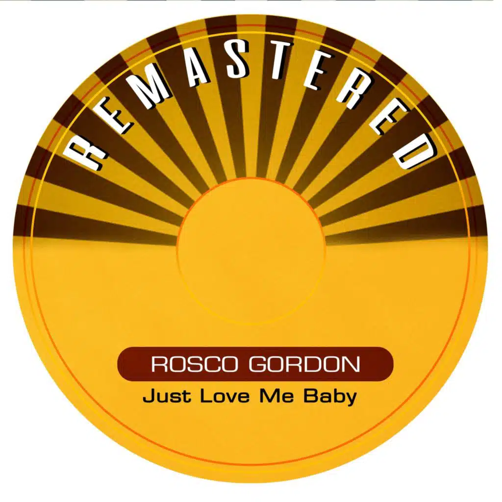 Just Love Me Baby (Remastered)