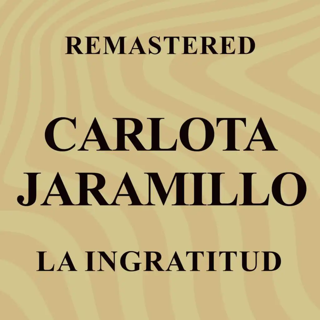 La ingratitud (Remastered)