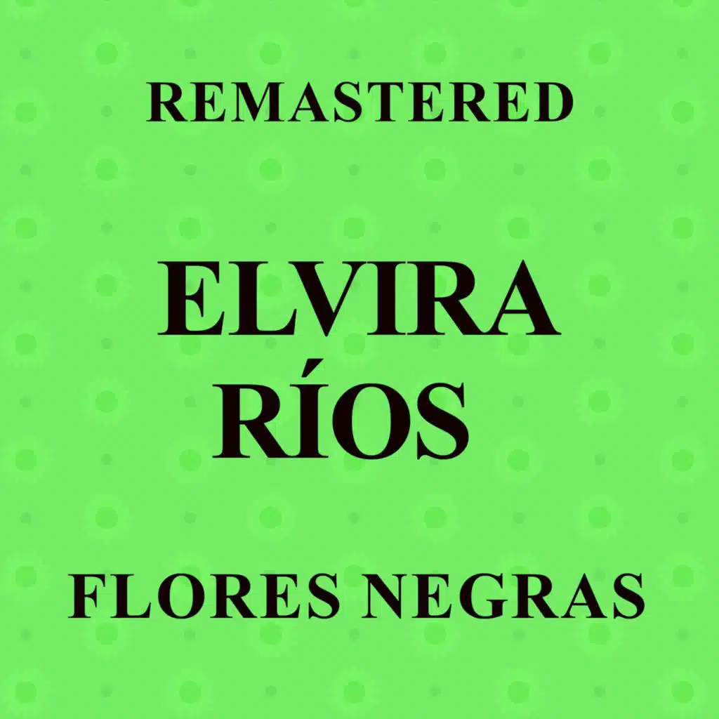 Flores negras (Remastered)