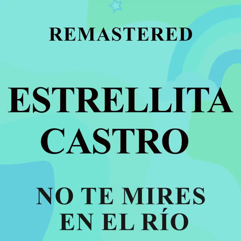 No te mires en el río (Remastered)