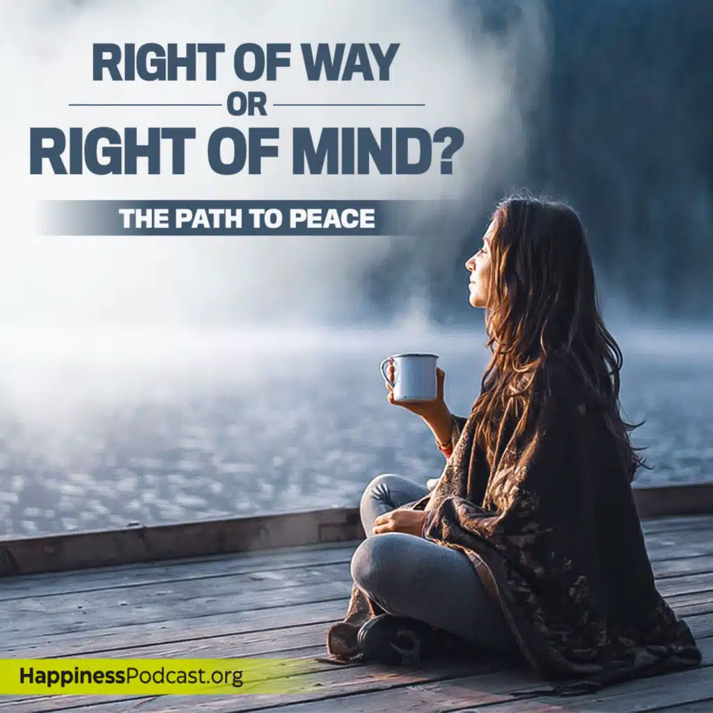 #486 Right of Way or Right of Mind?  "The Path to Peace"