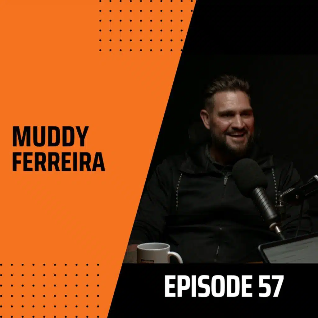 Mark "Muddy" Ferreira - Episode 57