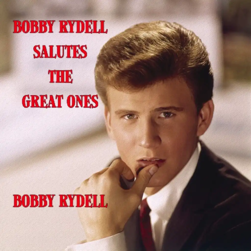 Bobby Rydell Salutes the Great Ones