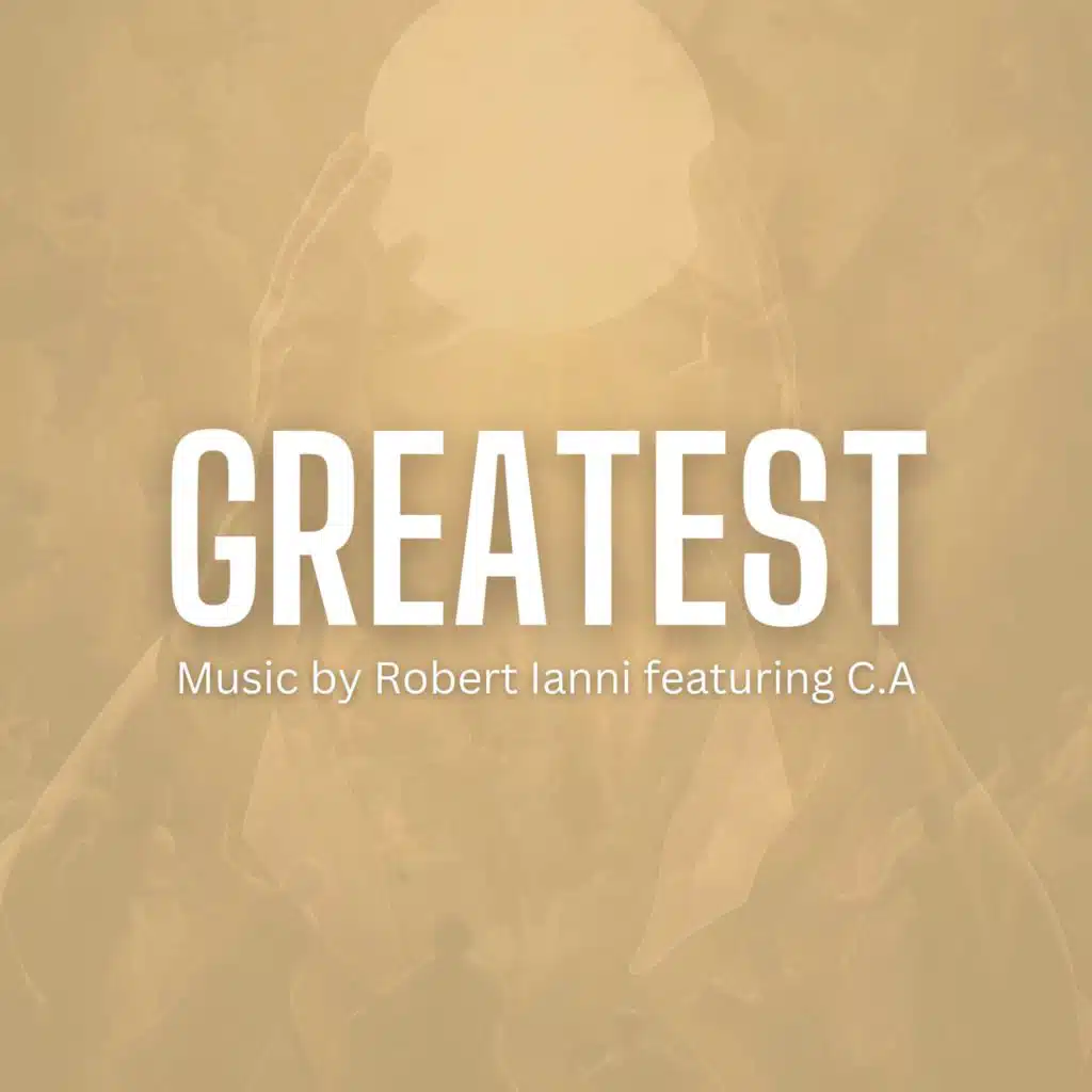 Greatest (feat. C.A)