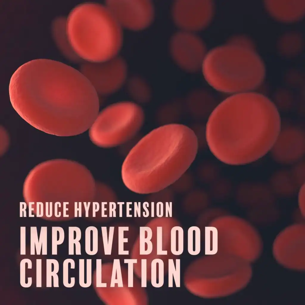 Reduce Hypertension: Improve Blood Circulation, Normalize Your Heart Beats & Healing Binaural Beat