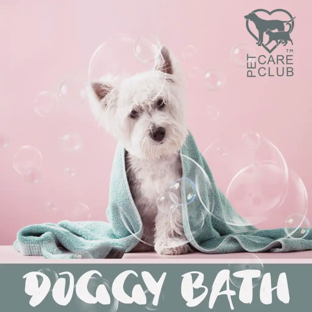 Doggy Bath: Ambient Music for Dogs, Natural Lullaby, Reduce Pet Anxiety, Relaxing Dog Music, Relax and Deep Sleeping for Dogs and Cat