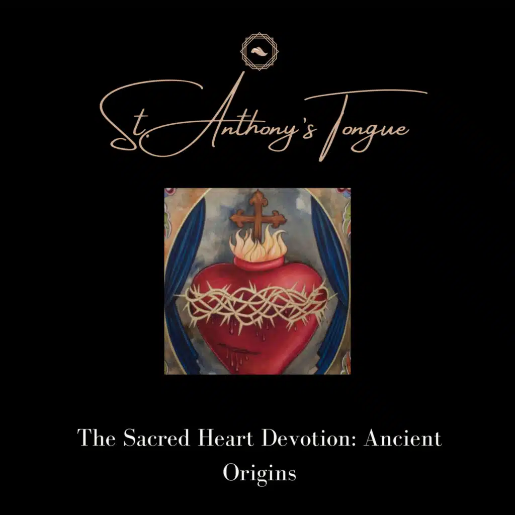 The Sacred Heart Devotion: Ancient Origins