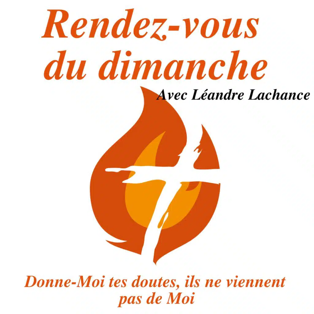 Rendez-Vous du Dimanche – 9 juin 2024 - Donne-Moi tes doutes, ils ne viennent pas de Moi