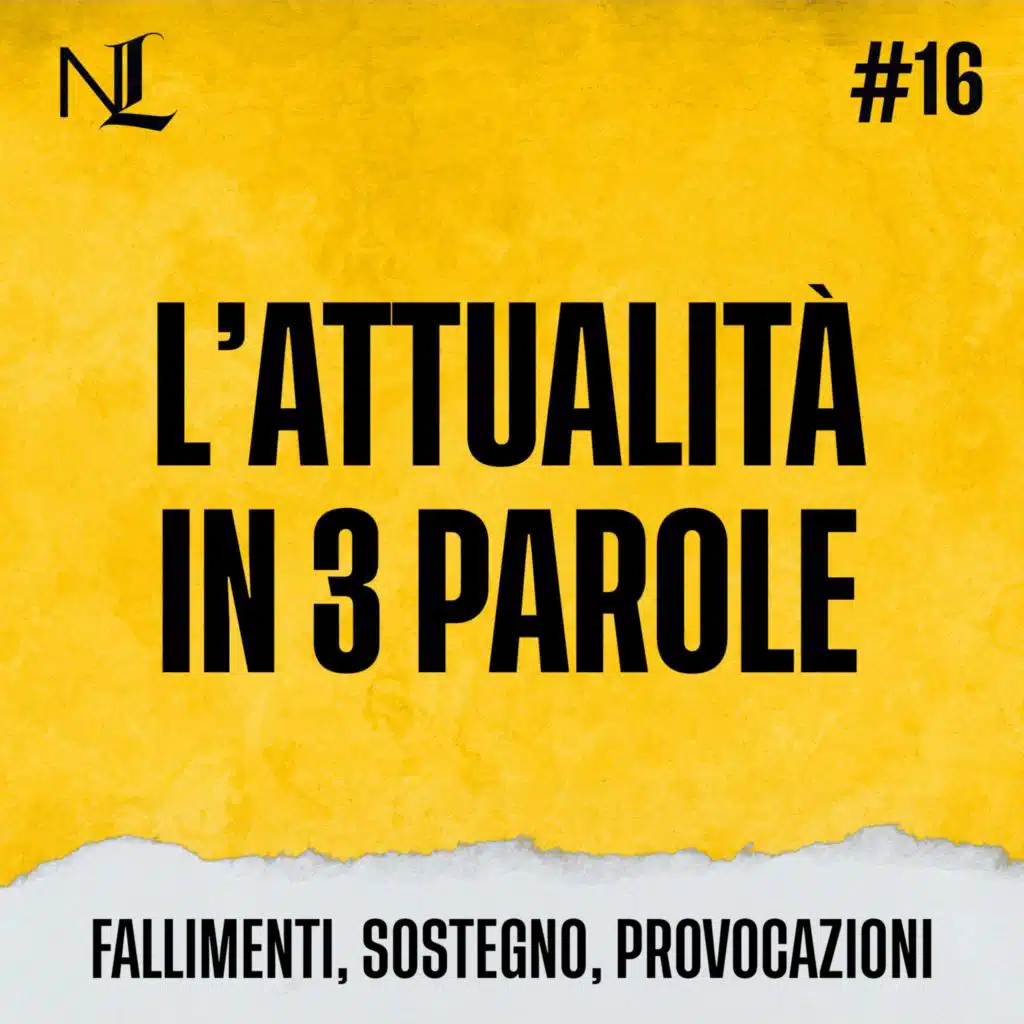 L’attualità in tre parole #16: Fallimenti, sostegno, provocazioni