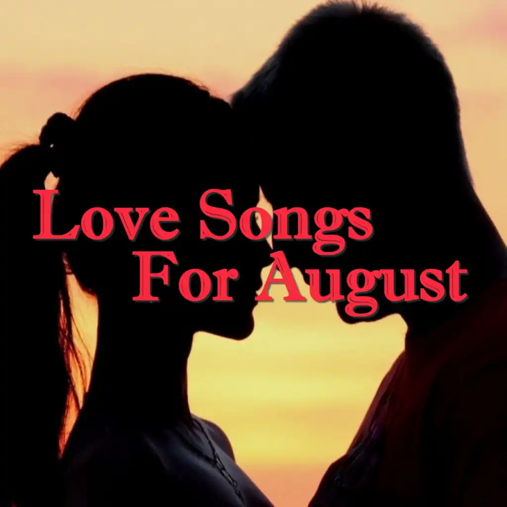 Love Songs For August