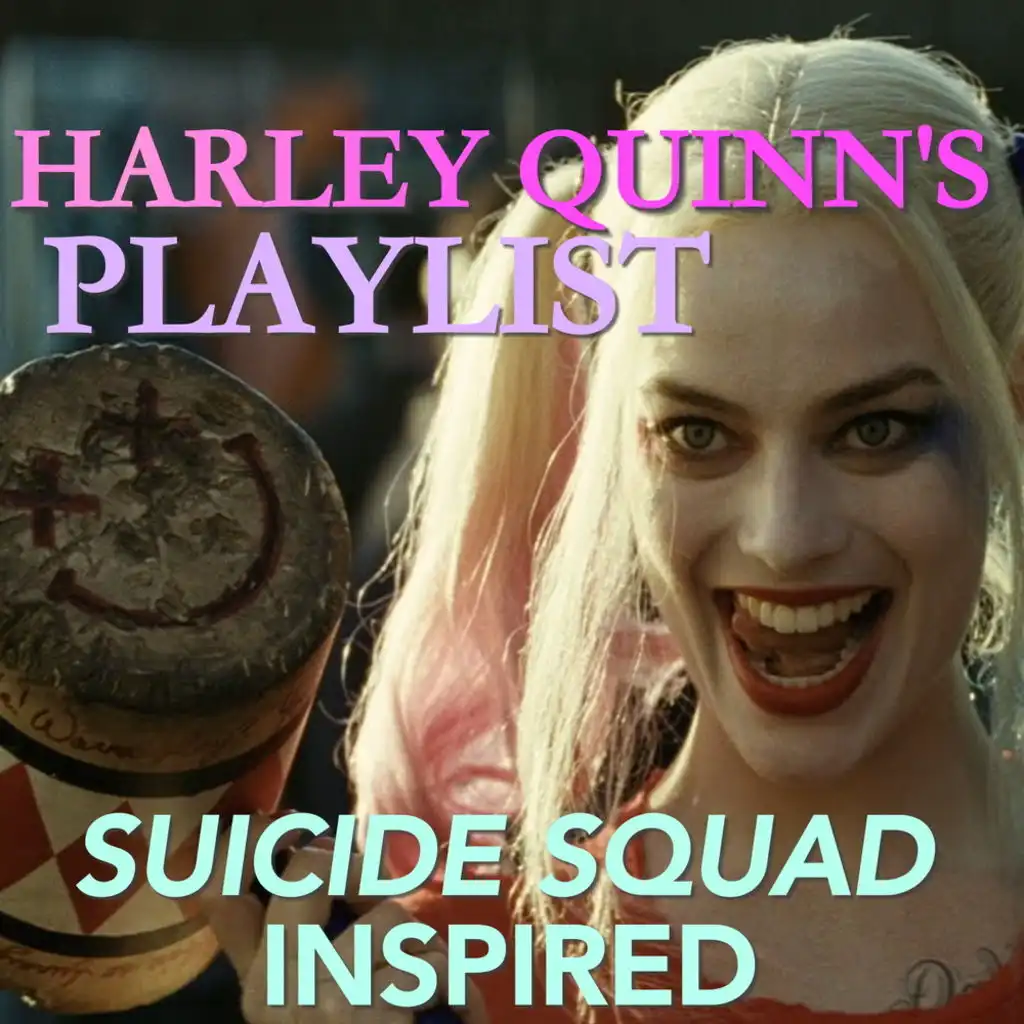 Harley Quinn's Playlist - 'Suicide Squad' Inspired