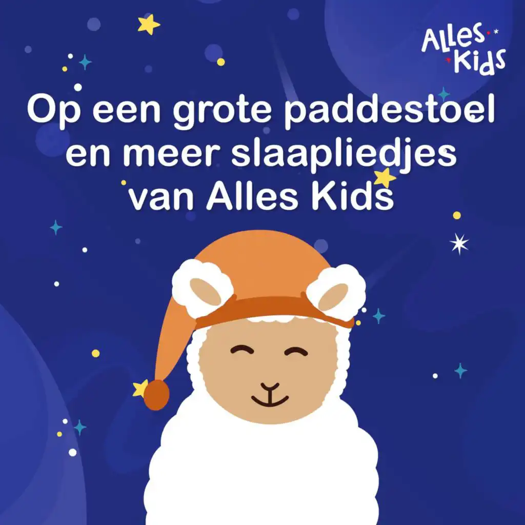 Alles Kids, Kinderliedjes Om Mee Te Zingen & Slaapliedjes Alles Kids