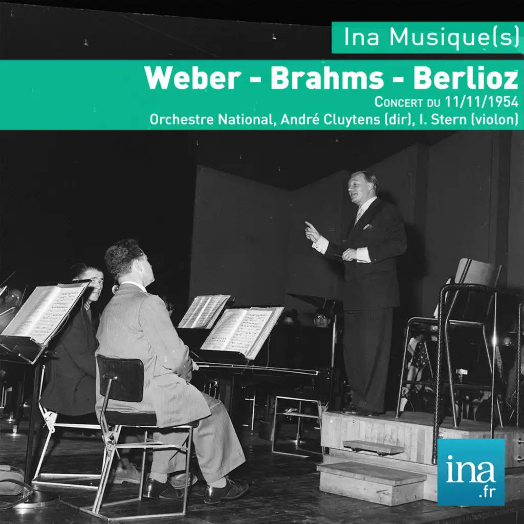Weber - Brahms - Berlioz, Concert du 11/11/1954, Orchestre National, André Cluytens (dir), I. Stern (violon)
