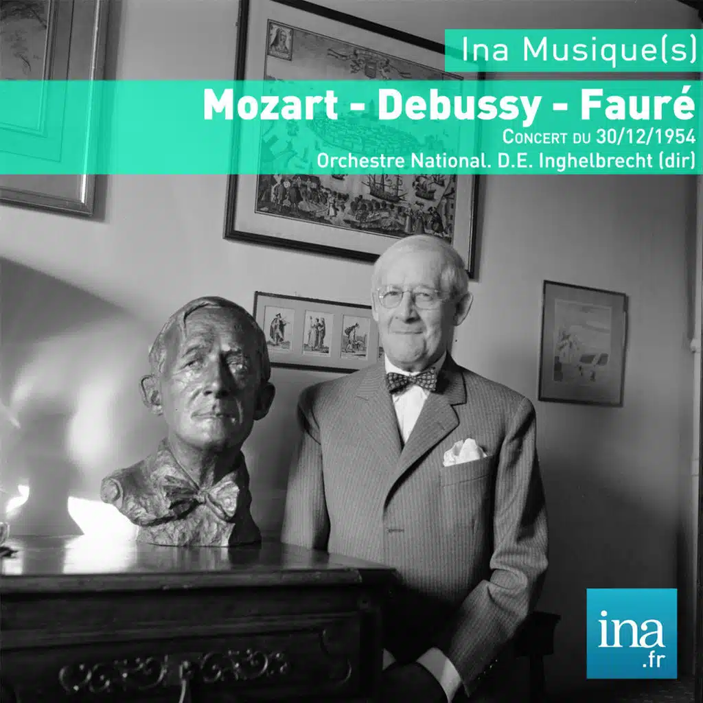 Mozart - Debussy - Fauré, Concert du 30/12/1954, Orchestre national, D.E. Inghelbrecht (dir)