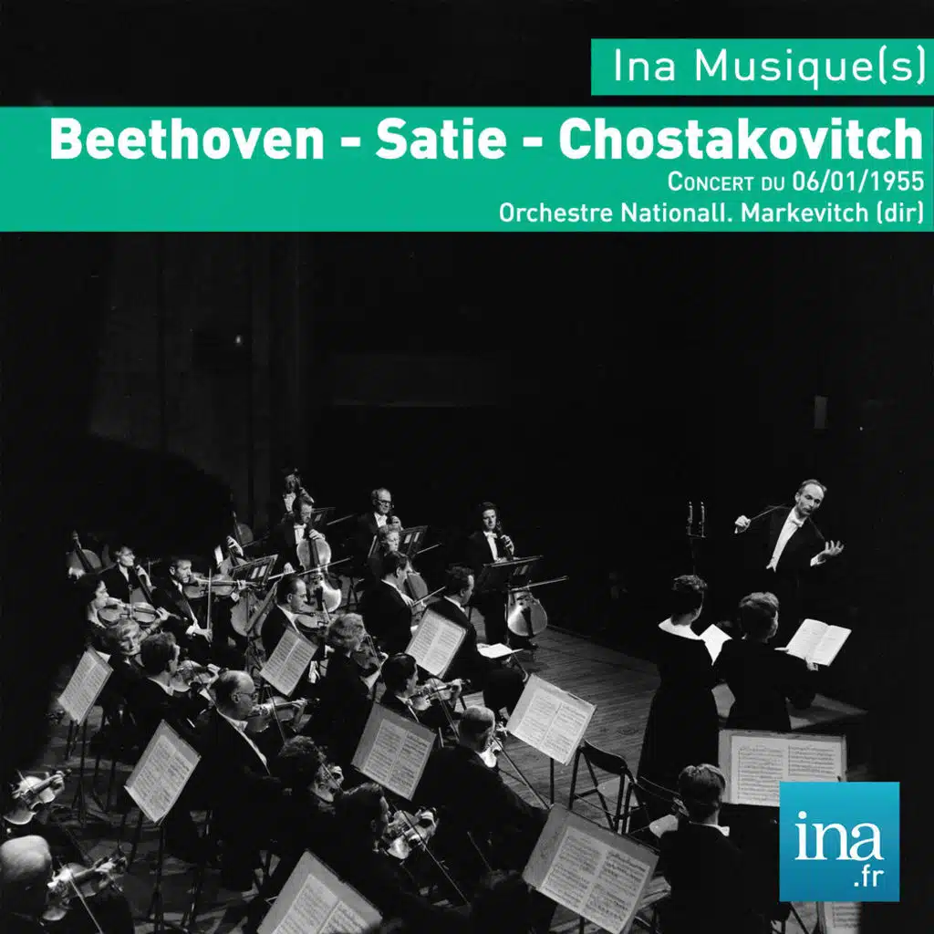 Beethoven - Satie - Chostakovitch, Concert du 06/01/1955, Orchestre National, I. Markevitch (dir)