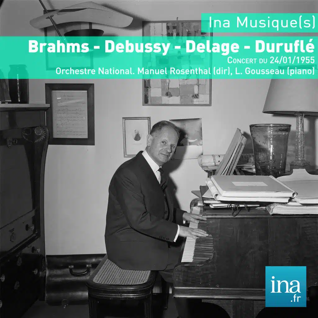 Brahms - Debussy - Delage - Duruflé, Concert du 24/01/1955, Orchestre National, Manuel Rosenthal (dir), L. Gousseau (piano)