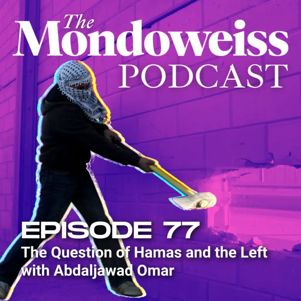 77. The Question of Hamas and the Left with Abdaljawad Omar