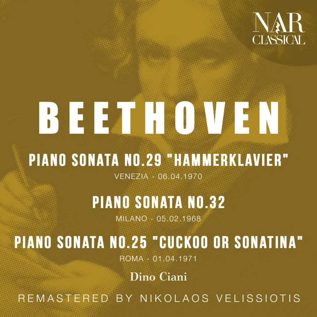BEETHOVEN: PIANO SONATA No. 29 "HAMMERKLAVIER", PIANO SONATA No. 32, PIANO SONATA No. 25 "CUCKOO OR SONATINA"