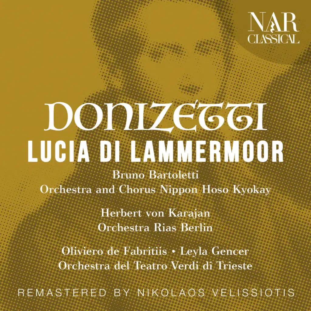 Lucia di Lammermoor, IGD 45, Act II: "Che fia! - Suonar di giubilo senti la riva?" (Lucia, Enrico, Raimondo)
