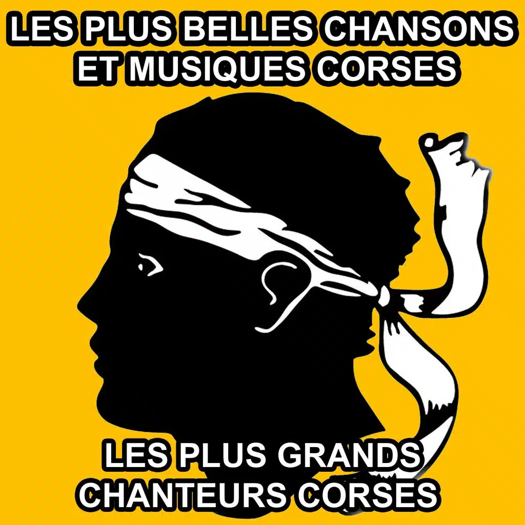 Les plus belles chansons et musiques corses (Les plus grands chanteurs corses)