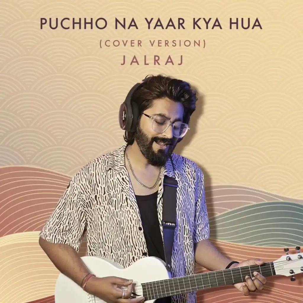 Puchho Na Yaar Kya Hua (Cover Version)