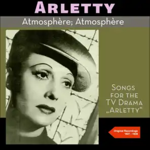 Atmosphère, Atmosphère (Songs for the TV Drama „Arletty" - Original Recordings 1927 - 1939)