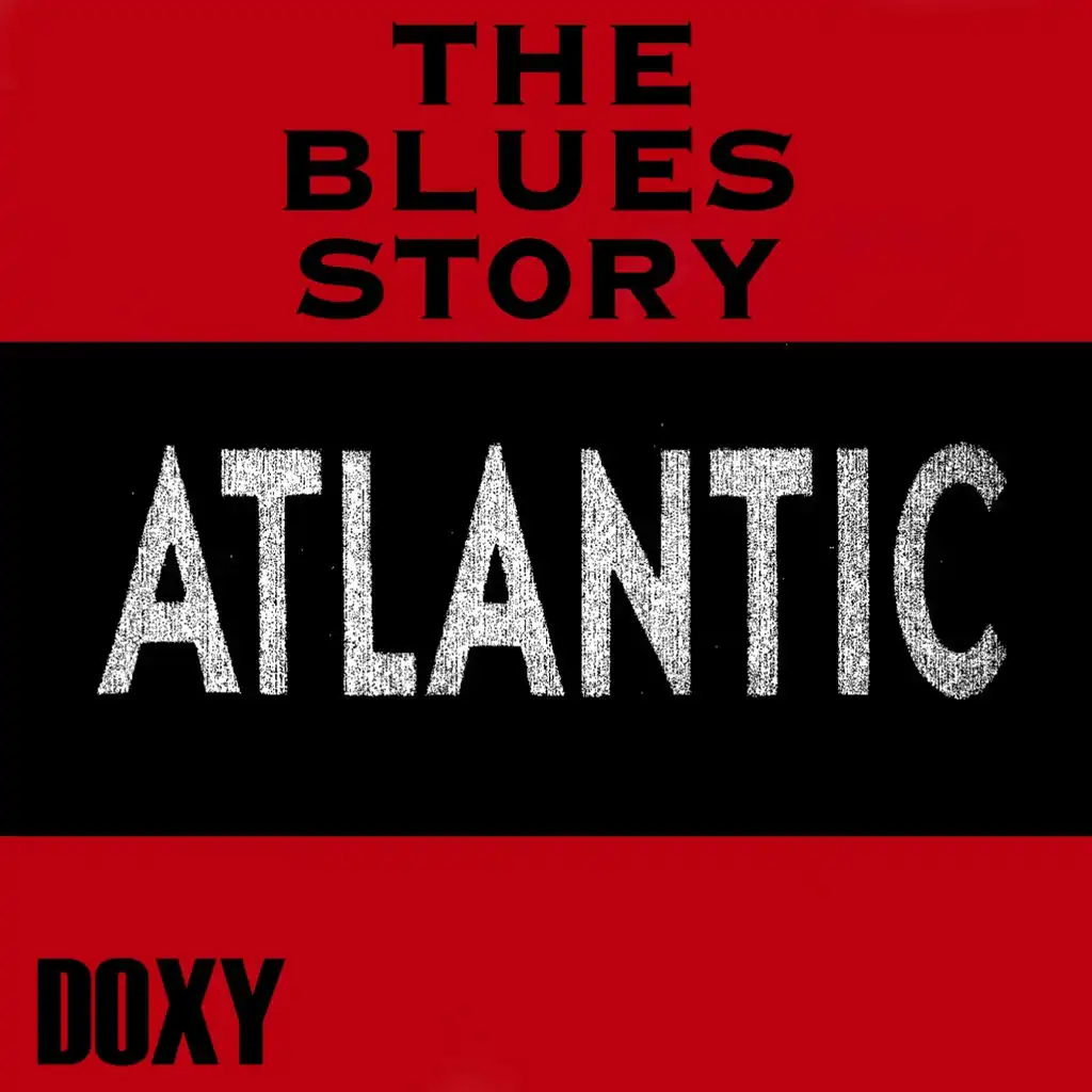 The Blues Story Atlantic (Doxy Collection)