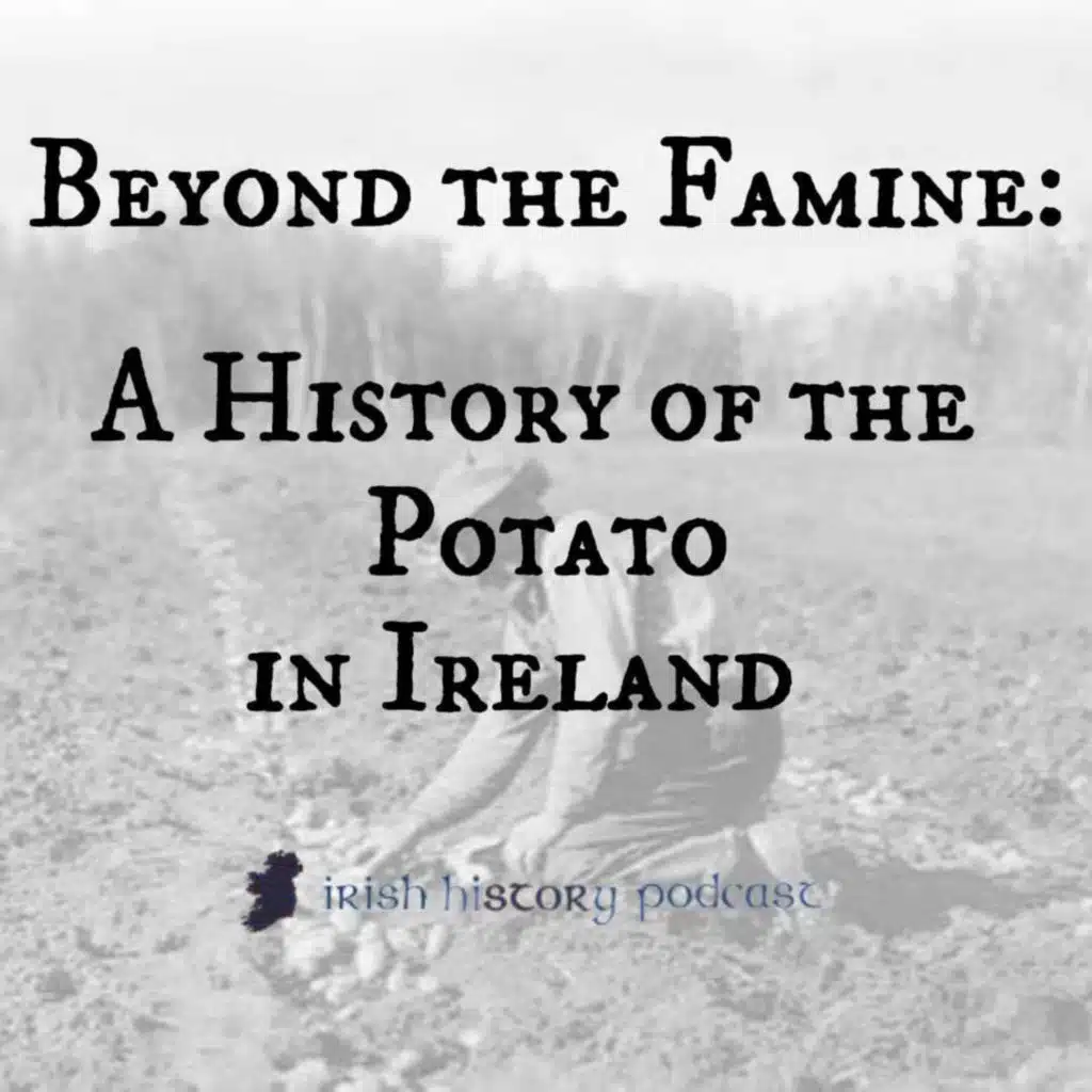 Beyond the Famine: A History of the Potato in Ireland