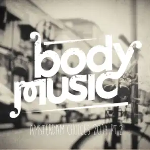 Body Music - Amsterdam Choices 2014, Pt. 2