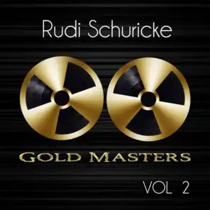 Gold Masters: Rudi Schuricke, Vol. 2