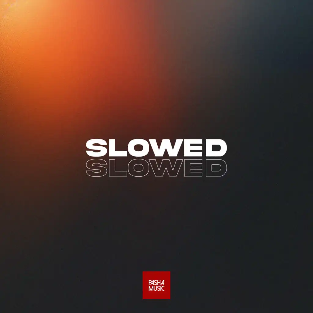 Slowed
