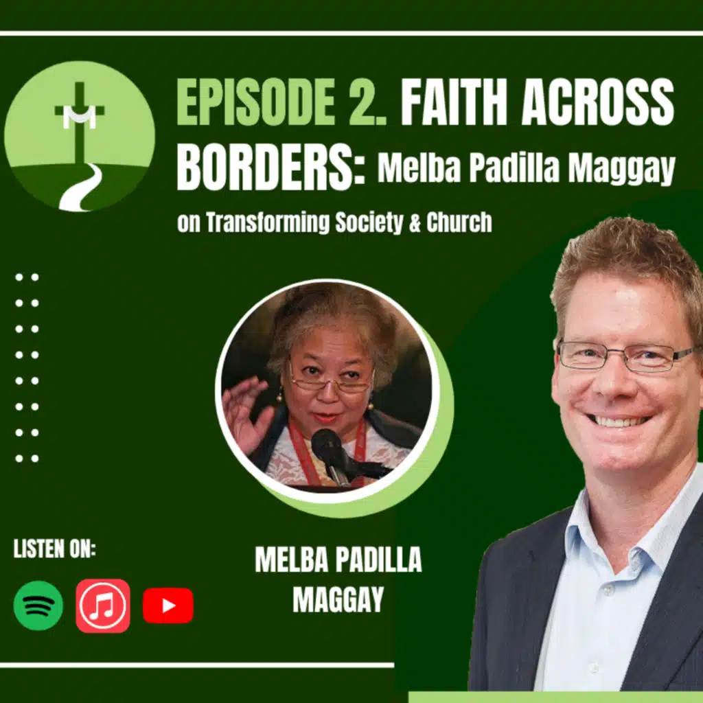 Episode 2: Melba Padilla Maggay on Transforming Society & Church 