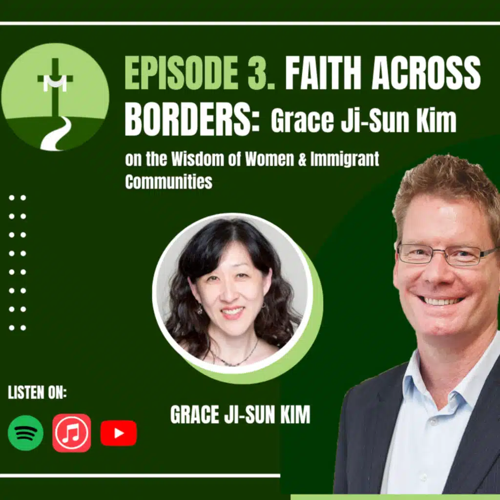 Episode 3: Grace Ji-Sun Kim on the Wisdom of Women & Immigrant Communities 